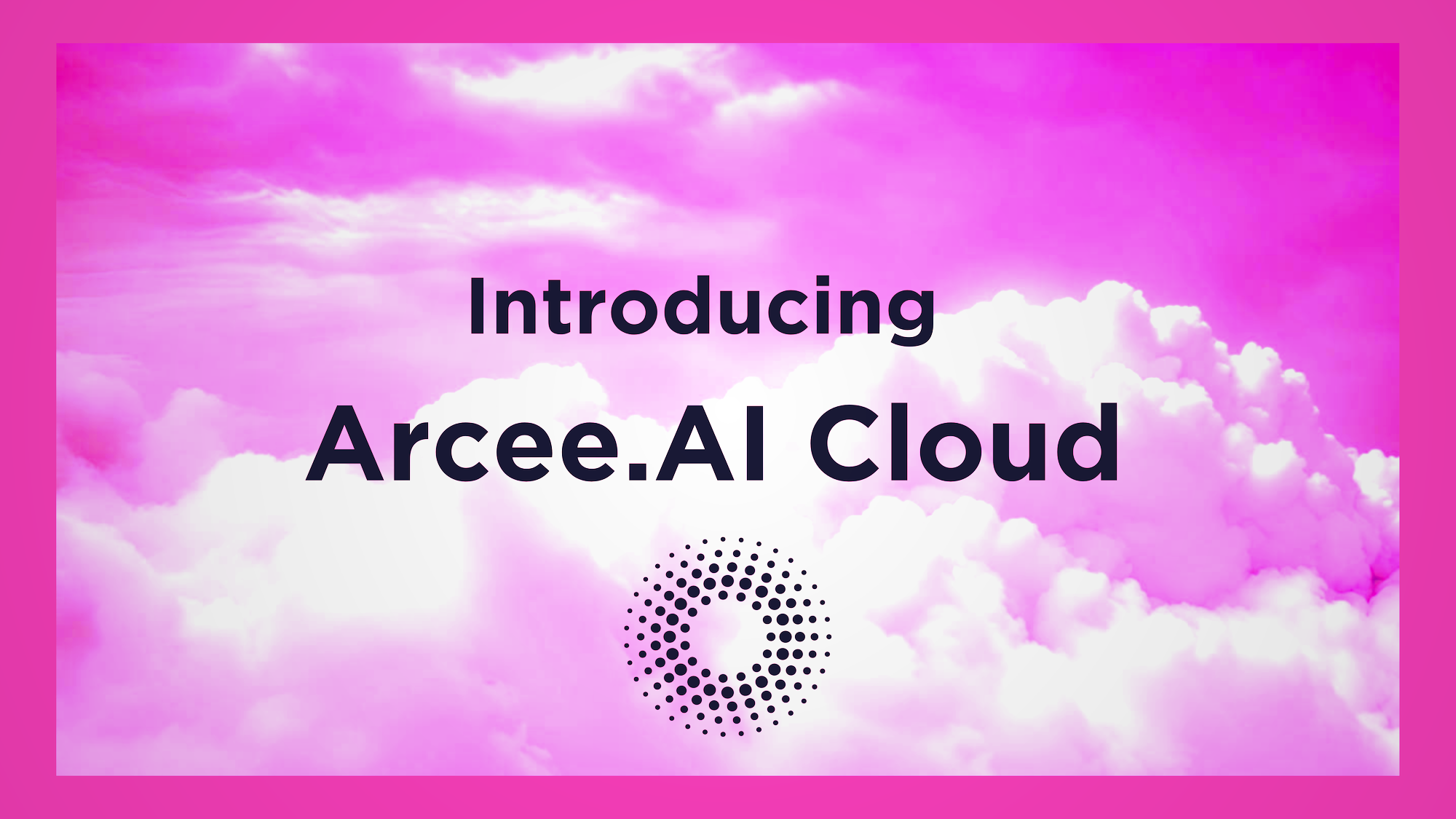Arcee Cloud: The LLM Solution for Everyone