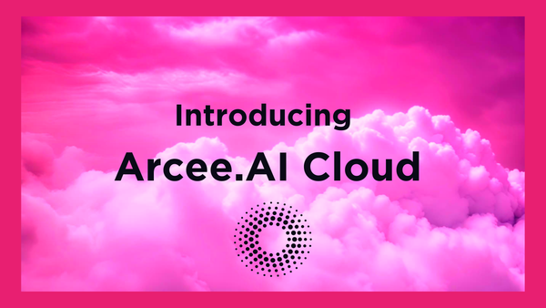 Arcee Cloud: The LLM Solution for Everyone